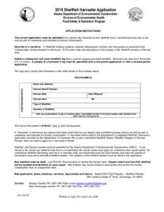 2016 Shellfish Harvester Application  Alaska Department of Environmental Conservation Division of Environmental Health Food Safety & Sanitation Program APPLICATION INSTRUCTIONS