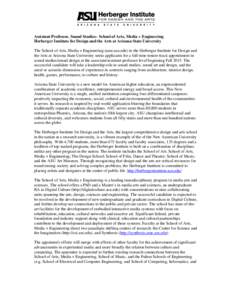 Assistant Professor, Sound Studies– School of Arts, Media + Engineering Herberger Institute for Design and the Arts at Arizona State University The School of Arts, Media + Engineering (ame.asu.edu) in the Herberger Ins