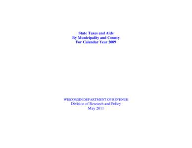 State Taxes and Aids By Municipality and County For Calendar Year 2009 WISCONSIN DEPARTMENT OF REVENUE