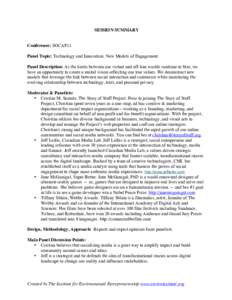 SESSION SUMMARY Conference: SOCAP11 Panel Topic: Technology and Innovation: New Models of Engagement Panel Description: As the limits between our virtual and off-line worlds continue to blur, we have an opportunity to cr