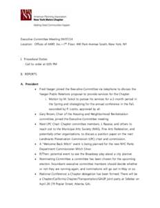 Executive Committee MeetingLocation: Offices of AKRF, Inc.—7th Floor, 440 Park Avenue South, New York, NY I. Procedural Duties Call to order at 6:05 PM II. REPORTS