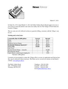 News Release  March 31, 2011 In Order No[removed]dated March 31, 2011 the Public Utilities Board (Board) approved on an ex parte basis revised and interim water and sewer utility rates for The Village of Notre-Dame-deLour