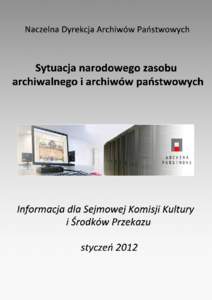 Sytuacja narodowego zasobu archiwalnego i archiwów państwowych  Spis treści 1.  2.