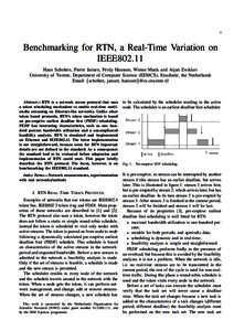 1  Benchmarking for RTN, a Real-Time Variation on IEEE802.11 Hans Scholten, Pierre Jansen, Ferdy Hanssen, Wietse Mank and Arjan Zwikker University of Twente, Department of Computer Science (EEMCS), Enschede, the Netherla