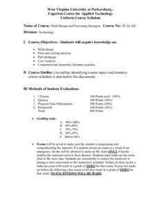 West Virginia University at Parkersburg Caperton Center for Applied Technology Uniform Course Syllabus Name of Course: Mold Design and Processing Strategies Course No: PLAS 260 Division: Technology I. Course Objectives -