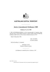 AUSTRALIAN CAPITAL TERRITORY  Juries (Amendment) Ordinance 1989 Ordinance No. 61 of 1989 I, THE GOVERNOR-GENERAL of the Commonwealth of Australia, acting with the advice of the Federal Executive Council, hereby make the 