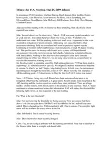 Minutes for FUG Meeting, May 25, 2009, telecon In attendance: FUG Members: Matthew Baring, Buell Jannuzi, Don Kniffen, Henric Krawczynski, Alan Marscher, Scott Ransom, Pat Slane, Alicia Soderberg, Jim UlvestadOthers: Ila