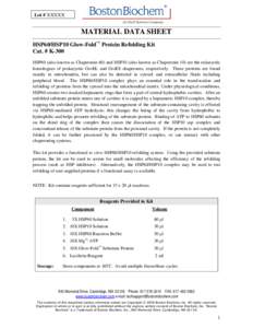 Lot # XXXXX  MATERIAL DATA SHEET HSP60/HSP10 Glow-Fold™ Protein Refolding Kit Cat. # K-300 HSP60 (also known as Chaperonin 60) and HSP10 (also known as Chaperonin 10) are the eukaryotic