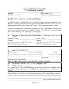 CHANGE OF ZONING APPLICATION LEVY COUNTY, FLORIDA ===================================================================== Filing Date:_____________________________ Amount of Fee: $ 600.00