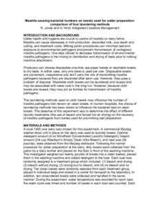 Mastitis-causing bacterial numbers on towels used for udder preparation: comparison of four laundering methods K. Jones and H. Hirst; Integrated Livestock Management INTRODUCTION AND BACKGROUND Udder health and hygiene a