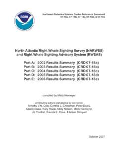 Northeast Fisheries Science Center Reference Document 07-18a, 07-18b, 07-18c, 07-18d, & 07-18e North Atlantic Right Whale Sighting Survey (NARWSS) and Right Whale Sighting Advisory System (RWSAS) Part A: