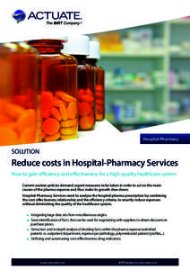 Hospital Pharmacy  SOLUTION Reduce costs in Hospital-Pharmacy Services How to gain efficiency and effectiveness for a high-quality healthcare system