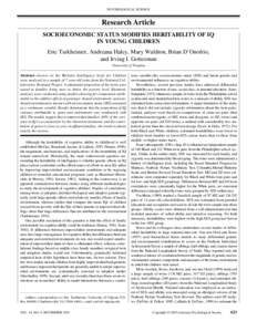 PSYCHOLOGICAL SCIENCE  Research Article SOCIOECONOMIC STATUS MODIFIES HERITABILITY OF IQ IN YOUNG CHILDREN Eric Turkheimer, Andreana Haley, Mary Waldron, Brian D’Onofrio,