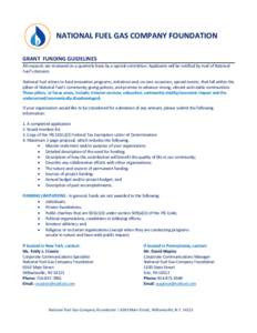 NATIONAL FUEL GAS COMPANY FOUNDATION GRANT FUNDING GUIDELINES All requests are reviewed on a quarterly basis by a special committee. Applicants will be notified by mail of National Fuel’s decision. National Fuel strive