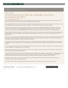 |  ENVIRONMENT + SCIENCE & TECHNOLOGY Published: June 26, 2014  SEQUENCING ELECTRIC EEL GENOME UNLOCKS