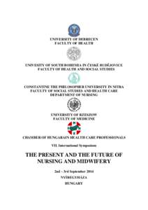 UNIVERSITY OF DEBRECEN FACULTY OF HEALTH UNIVESITY OF SOUTH BOHEMIA IN ČESKÉ BUDĚJOVICE FACULTY OF HEALTH AND SOCIAL STUDIES