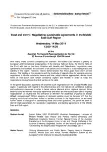 The Austrian Permanent Representation to the EU, in collaboration with the Austrian Cultural Forum Brussels, would like to invite you to a Panel Discussion on: Trust and Verify - Negotiating sustainable agreements in the