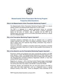 Massachusetts Online Prescription Monitoring Program Frequently Asked Questions What is the Massachusetts Online Prescription Monitoring Program? The Massachusetts Online Prescription Monitoring Program (PMP) is a secure