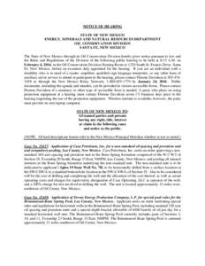 NOTICE OF HEARING STATE OF NEW MEXICO ENERGY, MINERALS AND NATURAL RESOURCES DEPARTMENT OIL CONSERVATION DIVISION SANTA FE, NEW MEXICO The State of New Mexico through its Oil Conservation Division hereby gives notice pur