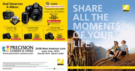 Dad Deserves A Nikon. D5200 DOUBLE ZOOM LENS OUTFIT Outﬁt includes 18-55mm & 55-200mm DX VR NIKKOR®