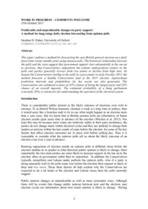 WORK IN PROGRESS – COMMENTS WELCOME 25th October 2013 Predictable and unpredictable changes in party support: A method for long-range daily election forecasting from opinion polls Stephen D. Fisher, University of Oxfor