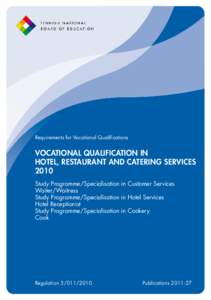 Requirements for Vocational Qualifications  VOCATIONAL QUALIFICATION IN HOTEL, RESTAURANT AND CATERING SERVICES 2010 Study Programme/Specialisation in Customer Services