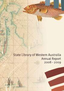 The State Library of Western Australia  ANNUAL REPORT 2008–2009  of The Library Board of Western Australia