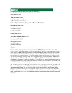WATER RESOURCES RESEARCH GRANT PROPOSAL Project ID: 2002AZ7B Title: Information Transfer Project Type: Information Transfer Focus Categories: Education, Management and Planning, Water Supply Keywords: WS, M&P, EDU