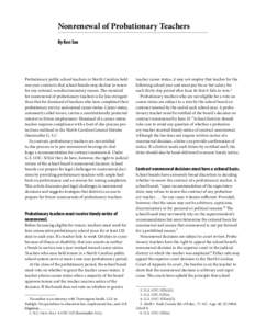 Nonrenewal of Probationary Teachers By Ken Soo Probationary public school teachers in North Carolina hold one-year contracts that school boards may decline to renew for any rational, nondiscriminatory reason. The standar