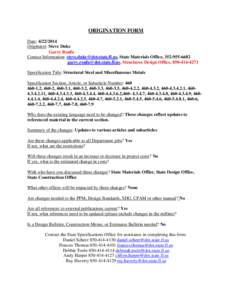 ORIGINATION FORM Date: [removed]Originator: Steve Duke Garry Roufa Contact Information: [removed], State Materials Office, [removed]removed], Structures Design Office, [removed]