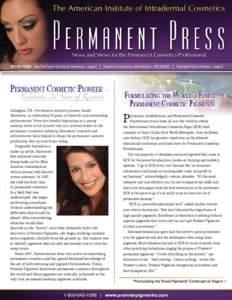IN THIS ISSUE: Ask The Expert with Sandi Hammons—page 4 | Pigment Comparision Case Studies—SEE INSIDE | Pigments Past & Present—page 5  Permanent Cosmetic Pioneer Celebrates 20 Years of Research