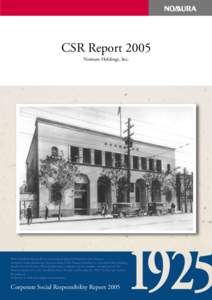 CSR Report 2005 Nomura Holdings, Inc. With Tokushichi Nomura Ⅱ now overseeing the general development of the Nomura enterprises, Otogo Kataoka was elected president of The Nomura Securities Co., Ltd. and all other foun