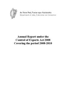 Annual Report under the Control of Exports Act 2008 Covering the period[removed] Table of Contents Minister’s Introduction .............................................................................................