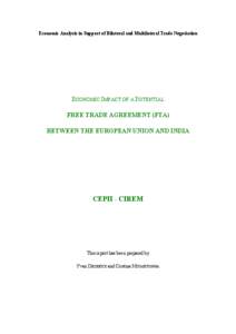 Economic Analysis in Support of Bilateral and Multilateral Trade Negotiation  ECONOMIC IMPACT OF A POTENTIAL FREE TRADE AGREEMENT (FTA) BETWEEN THE EUROPEAN UNION AND INDIA