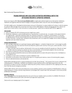 Dear Community Physicians/Clinicians  PLEASE REPLACE ANY OLD AND OUTDATED REFERRALS WITH THE ATTACHED RECENTLY UPDATED VERSION. We are very happy to offer The Art of Living Mindfully (ALM), an eight week evidence-based c