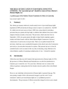 THE ROLE OF EDUCATION IN NURTURING EFFECTIVE CITIZENS: The “parental opt-out” should be removed from Alberta’s Human Rights Act A position paper of the Sheldon Chumir Foundation for Ethics in Leadership Last revise