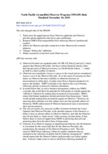 North Pacific Groundfish Observer Program (NPGOP) Rule Finalized November 10, 2010 RIN 0648-AW24 http://edocket.access.gpo.gov/2010/pdf[removed]pdf This rule changed rules of the NPGOP: 1. Takes away the appeal proces