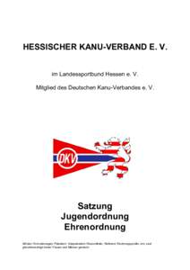 HESSISCHER KANU-VERBAND E. V. im Landessportbund Hessen e. V. Mitglied des Deutschen Kanu-Verbandes e. V. Satzung Jugendordnung