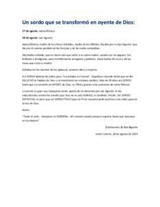 Un sordo que se transformó en oyente de Dios: 27 de agosto: santa Mónica 28 de agosto: san Agustín Santa Mónica, madre de los chicos rebeldes, madre de los difíciles, lloraba por su hijo Agustín, que iba por el cam