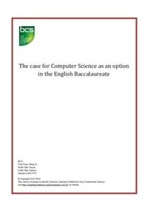 The case for Computer Science as an option in the English Baccalaureate BCS First Floor, Block D North Star House