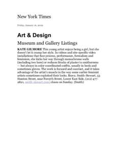 New York Times Friday, January 16, 2009 Art & Design Museum and Gallery Listings KATE GILMORE This young artist enjoys being a girl, but she