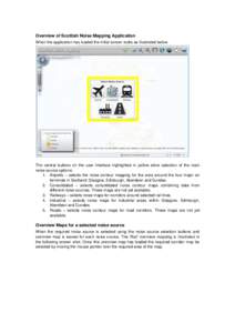 Overview of Scottish Noise Mapping Application When the application has loaded the initial screen looks as illustrated below The central buttons on the user interface highlighted in yellow allow selection of the main noi