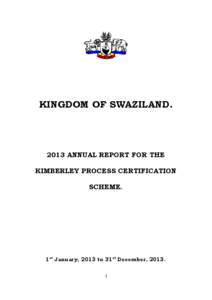 KINGDOM OF SWAZILAND[removed]ANNUAL REPORT FOR THE KIMBERLEY PROCESS CERTIFICATION SCHEME.