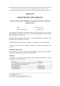 STATUTORY RULES OF NORTHERN IRELAND 2015 No. 59 ROAD TRAFFIC AND VEHICLES The One-Way Traffic (Belfast) (Amendment) Order (Northern