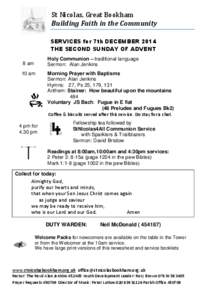 St Nicolas, Great Bookham Building Faith in the Community SERVICES for 7th DECEMBER 2014 THE SECOND SUNDAY OF ADVENT Holy Communion – traditional language Sermon: Alan Jenkins