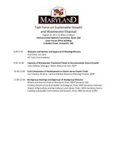 Task Force on Sustainable Growth and Wastewater Disposal August 25, 2011, 9:30am-12:30pm Environmental Matters Committee, Room 250 Lowe House Office Building 6 Bladen Street, Annapolis, MD