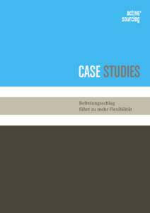 CASE STUDIES Befreiungsschlag führt zu mehr Flexibilität CASE STUDY