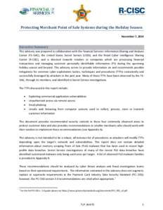 Protecting Merchant Point of Sale Systems during the Holiday Season November 7, 2014 Executive Summary This advisory was prepared in collaboration with the Financial Services Information Sharing and Analysis Center (FS-I