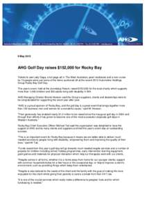 9 MayAHG Golf Day raises $152,000 for Rocky Bay Tickets to see Lady Gaga, a full page ad in The West Australian, pearl necklaces and a river cruise for 10 people were just some of the items auctioned off at the re