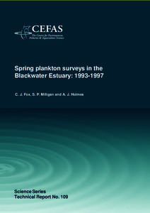 Spring plankton surveys in the Blackwater Estuary: [removed]C. J. Fox, S. P. Milligan and A. J. Holmes Science Series Technical Report No. 109